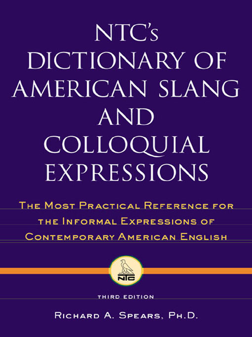 Title details for NTC's Dictionary of American Slang and Colloquial Expressions by Richard Spears - Available